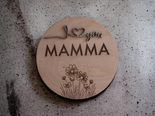 "I love you Mamma" Naturskiva